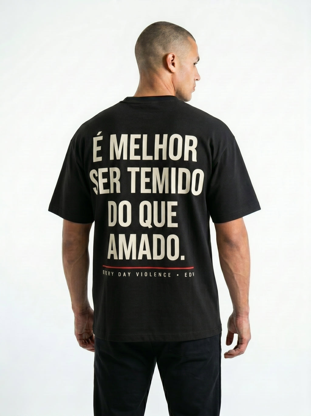 Camiseta EDV É Melhor Ser Temido Preta