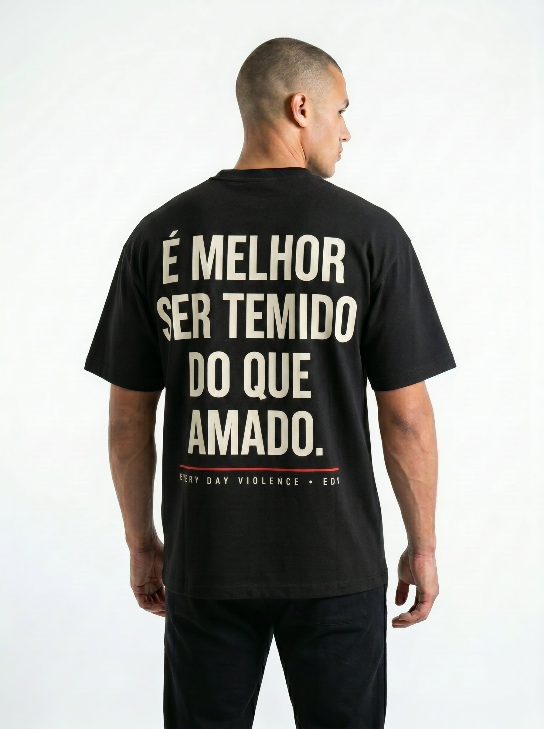 Camiseta EDV É Melhor Ser Temido Preta